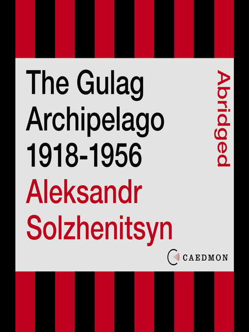 Title details for The Gulag Archipelago 1918-1956 by Aleksandr I. Solzhenitsyn - Wait list